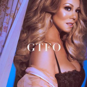 Music: “GTFO” by Mariah Carey